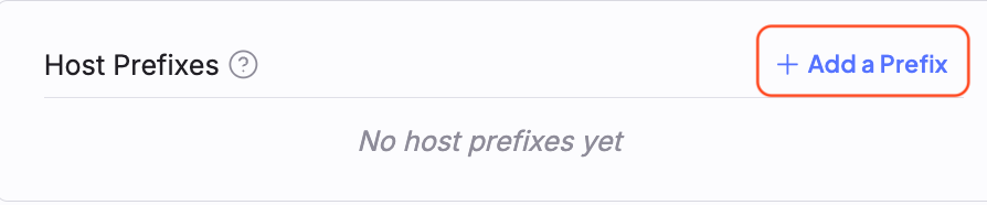A screenshot of the the "Add a Prefix" button in the Host Prefixes menu"